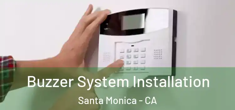 Buzzer System Installation Santa Monica - CA