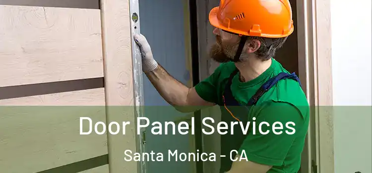 Door Panel Services Santa Monica - CA